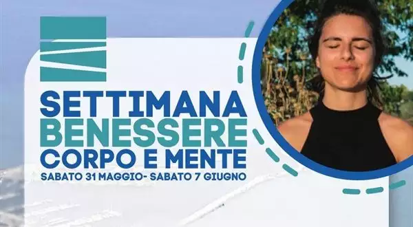 LA SETTIMANA DEL BENESSERE CORPO E MENTE 30.05-06.06