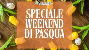 Offerta Weekend di Pasqua